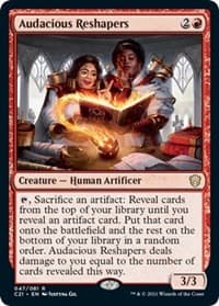 Audacious Reshapers from Commander 2021